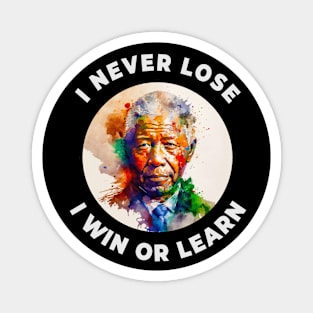 🌍 I Never Lose, I Win or Learn, Nelson Mandela Quote Magnet